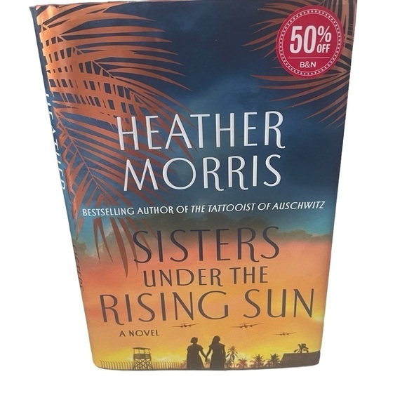 Sisters under The Rising Sun by Heather Morris First U. S. Edition 2023 - Picture 1 of 7